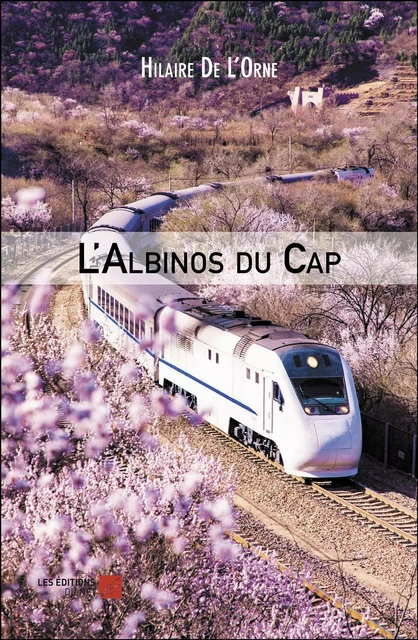 L'Albinos du Cap - Hilaire De L'Orne - Les Éditions du Net