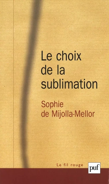 Le choix de la sublimation - Sophie de Mijolla-Mellor - Humensis