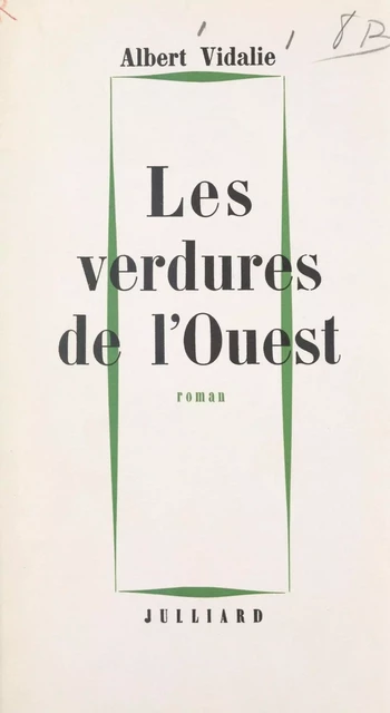 Les verdures de l'Ouest - Albert Vidalie - (Julliard) réédition numérique FeniXX