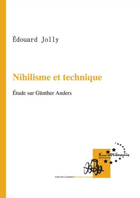 Nihilisme et technique - Edouard Jolly - EuroPhilosophie Éditions