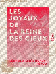 Les Joyaux de la Reine des Cieux - Ou Litanies de la très sainte Vierge, paraphrasées en sonnets