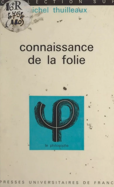 Connaissance de la folie - Michel Thuilleaux - (Presses universitaires de France) réédition numérique FeniXX