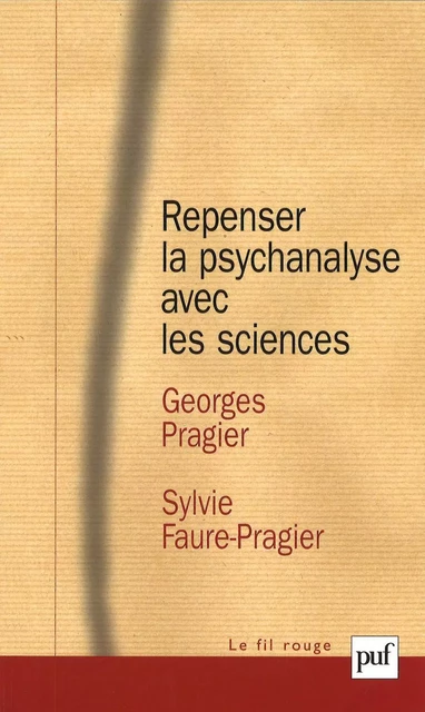 Repenser la psychanalyse avec les sciences - Sylvie Faure-Pragier, Georges Pragier - Humensis