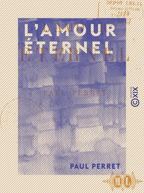 L 'Amour éternel - Paul Perret - Collection XIX