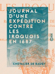 Journal d'une expédition contre les Iroquois en 1687