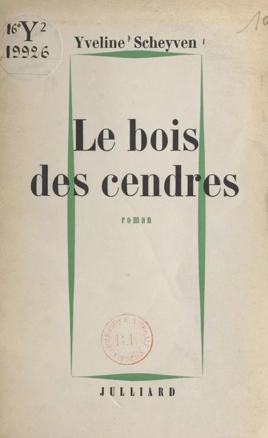 Le bois des cendres - Yveline Scheyven - (Julliard) réédition numérique FeniXX