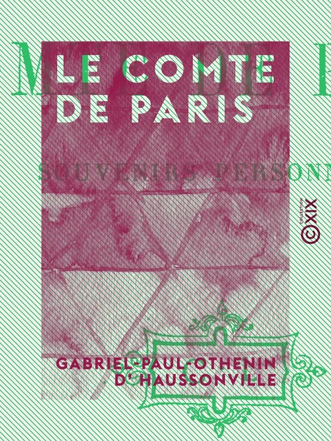 Le Comte de Paris - Gabriel-Paul-Othenin d' Haussonville - Collection XIX