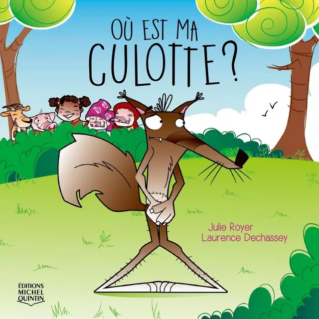 Où est ma culotte? - Julie Royer - Éditions Michel Quintin