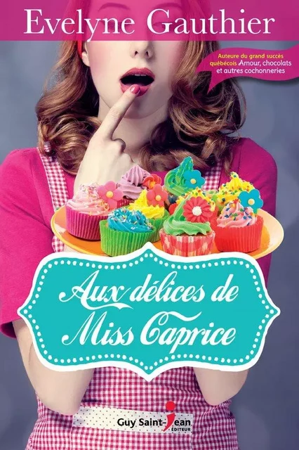 Aux délices de Miss Caprice - Evelyne Gauthier - Guy Saint-Jean Editeur