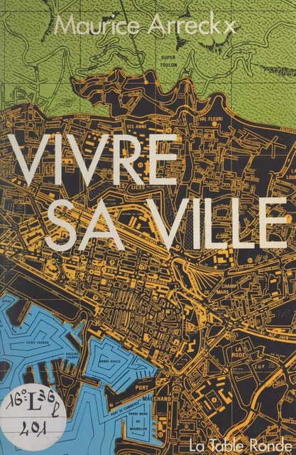 Vivre sa ville - Maurice Arreckx - (La Table Ronde) réédition numérique FeniXX