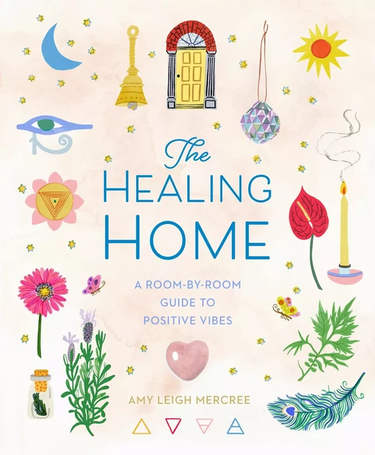 The Healing Home - Amy Leigh Mercree - Sterling Ethos