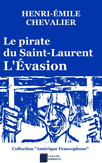 Le pirate du Saint-Laurent - Henri-Émile Chevalier - Caillon Dorriotz