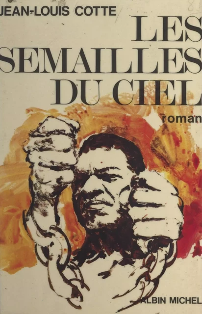 Les semailles du ciel - Jean-Louis Cotte - (Albin Michel) réédition numérique FeniXX