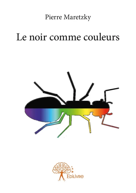 Le noir comme couleurs - Pierre Maretzky - Editions Edilivre