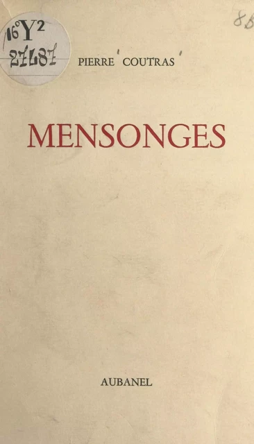 Mensonges - Pierre Coutras - (Aubanel) réédition numérique FeniXX