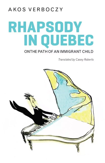 Rhapsody in Quebec - Akos Verboczy - Baraka Books