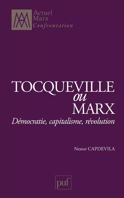 Tocqueville ou Marx - Nestor Capdevila - Humensis