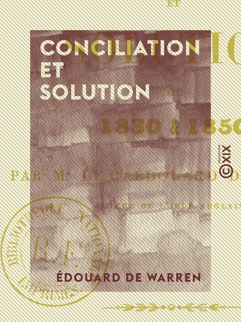 Conciliation et Solution - 1830 et 1850 - Édouard de Warren - Collection XIX