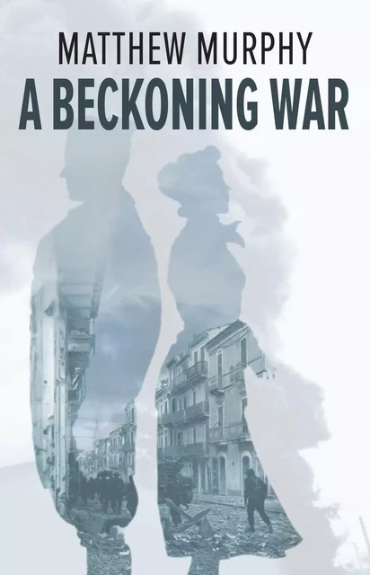 A Beckoning War - Matthew Murphy - Baraka Books