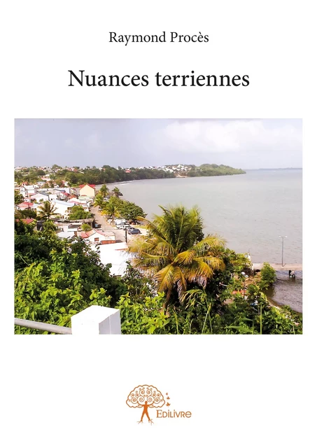 Nuances terriennes - Raymond Procès - Editions Edilivre