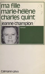 Ma fille Marie-Hélène Charles Quint