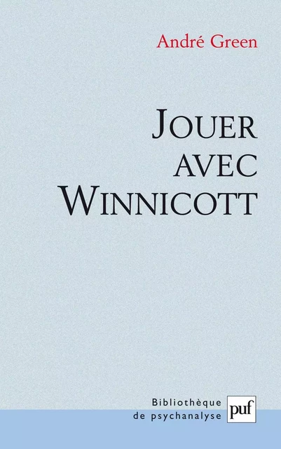 Jouer avec Winnicott - André Green - Humensis