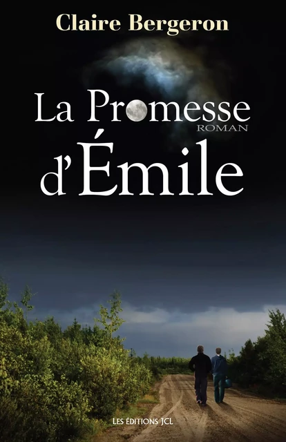 La Promesse d'Émile - Claire Bergeron - Éditions JCL