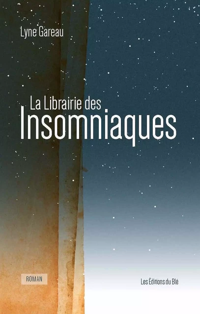 La Librairie des Insomniaques - Lyne Gareau - Éditions du Blé