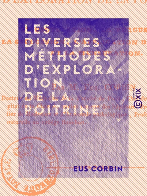 Les Diverses Méthodes d'exploration de la poitrine - Eus Corbin - Collection XIX