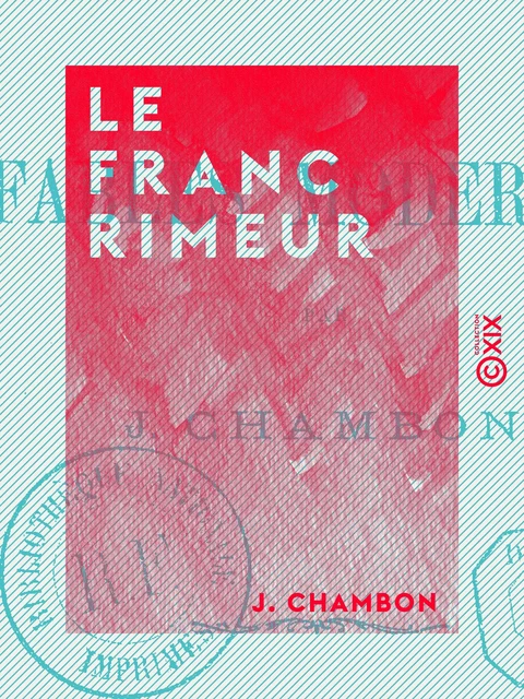 Le Franc Rimeur - Fables modernes - J. Chambon - Collection XIX