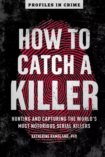 How to Catch a Killer - Katherine Ramsland - Union Square & Co.