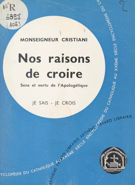 Les problèmes du monde et de l'Église (9). Nos raisons de croire - Léon Cristiani - (Fayard) réédition numérique FeniXX