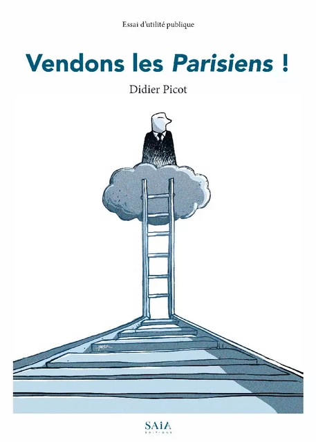 Vendons les Parisiens ! - Didier Picot - Éditions SAIA