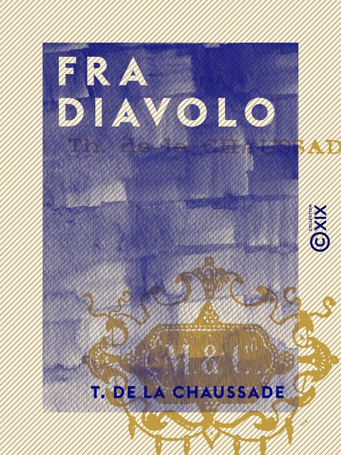 Fra Diavolo - T. de la Chaussade - Collection XIX