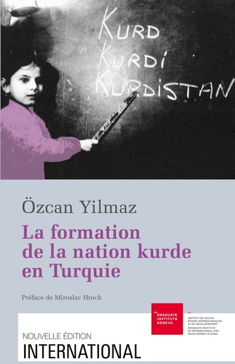 La formation de la nation kurde en Turquie - Özcan Yilmaz - Graduate Institute Publications