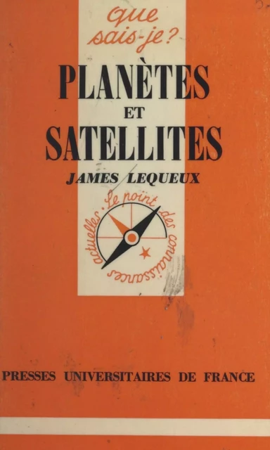 Planètes et satellites - James Lequeux - (Presses universitaires de France) réédition numérique FeniXX