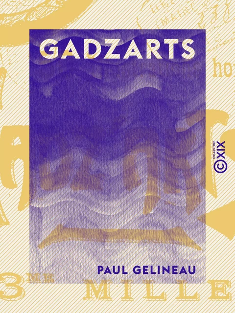 Gadzarts - Pastels et eaux-fortes - Paul Gelineau - Collection XIX