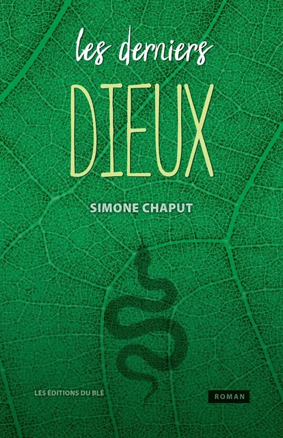 Les derniers dieux - Simone Chaput - Éditions du Blé