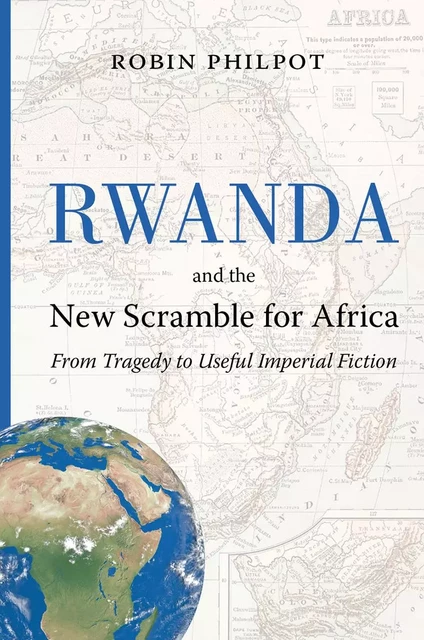 Rwanda and the New Scramble for Africa - Robin Philpot - Baraka Books