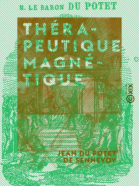 Thérapeutique magnétique - Jean du Potet de Sennevoy - Collection XIX