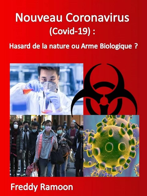 Nouveau Coronavirus  (Covid-19) : Hasard de la nature ou Arme Biologique? - Freddy Ramoon - Bookelis