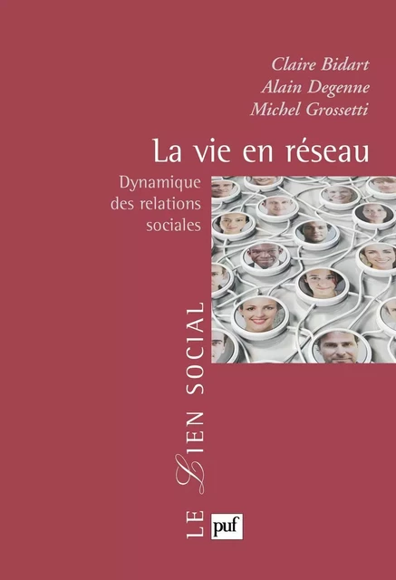 La vie en réseau - Alain Degenne, Michel Grossetti, Claire Bidart - Humensis