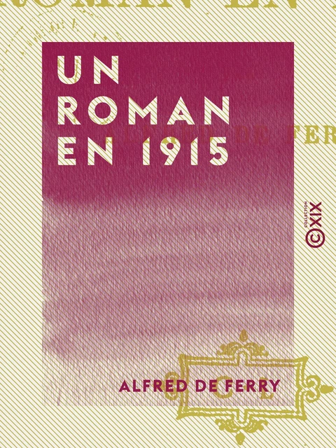 Un roman en 1915 - Alfred de Ferry - Collection XIX