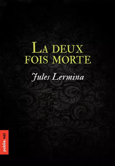 La deux fois morte - Jules Lermina - publie.net