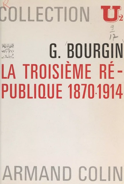 La Troisième République, 1870-1914 - Georges Bourgin - (Armand Colin) réédition numérique FeniXX