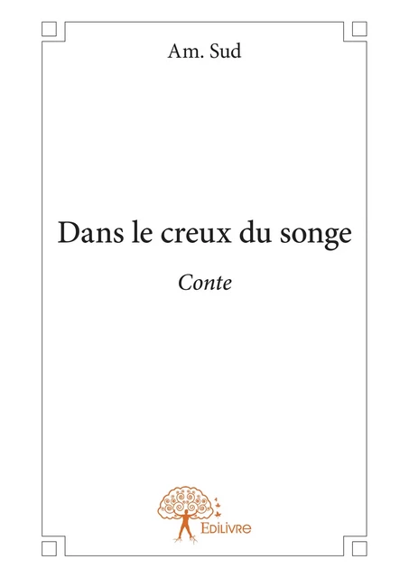 Dans le creux du songe - Am. Sud - Editions Edilivre