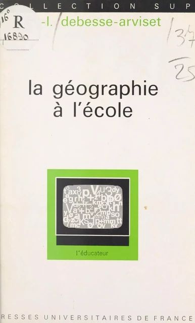 La géographie à l'école - Marie-Louise Debesse-Arviset - (Presses universitaires de France) réédition numérique FeniXX