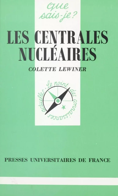 Les centrales nucléaires - Colette Lewiner - (Presses universitaires de France) réédition numérique FeniXX