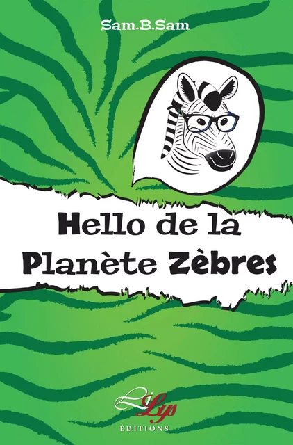 Hello de la planète Zèbres - Sam. B. Sam - LiLys Éditions