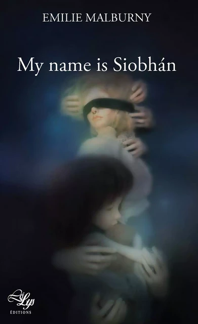 My name is Siobhán - Émilie Malburny - LiLys Éditions